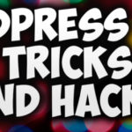 Wordpress tips, tricks and hacks